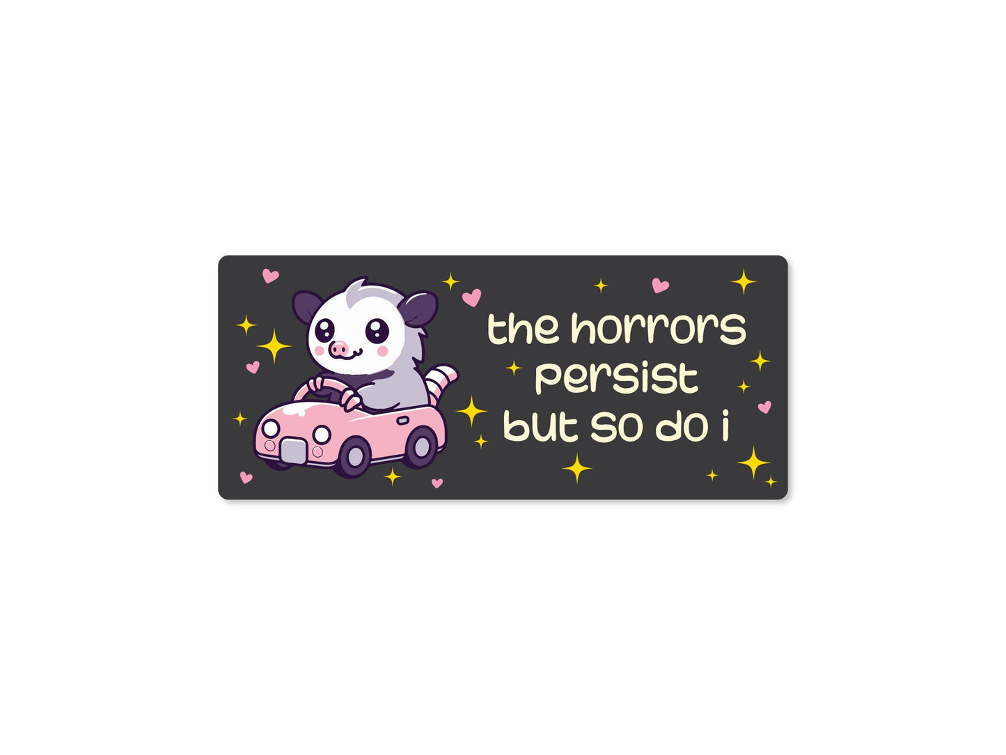 The Horrors Persist Opossum Funny 7" Bumper Sticker or Magnet