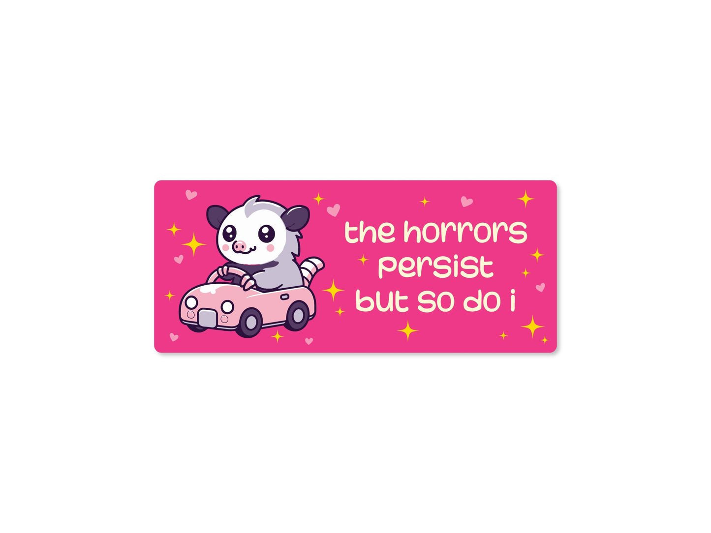 The Horrors Persist Opossum Funny 7" Bumper Sticker or Magnet