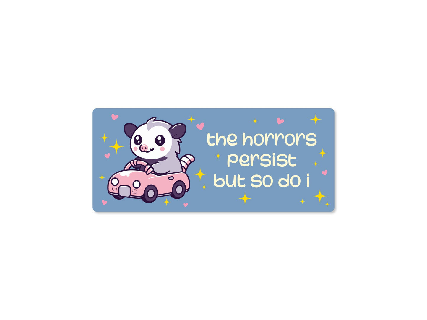 The Horrors Persist Opossum Funny 7" Bumper Sticker or Magnet