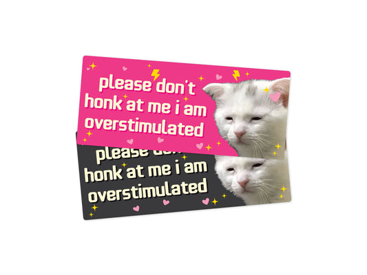 Overstimulated Sad Cat Funny 7" Bumper Sticker or Magnet