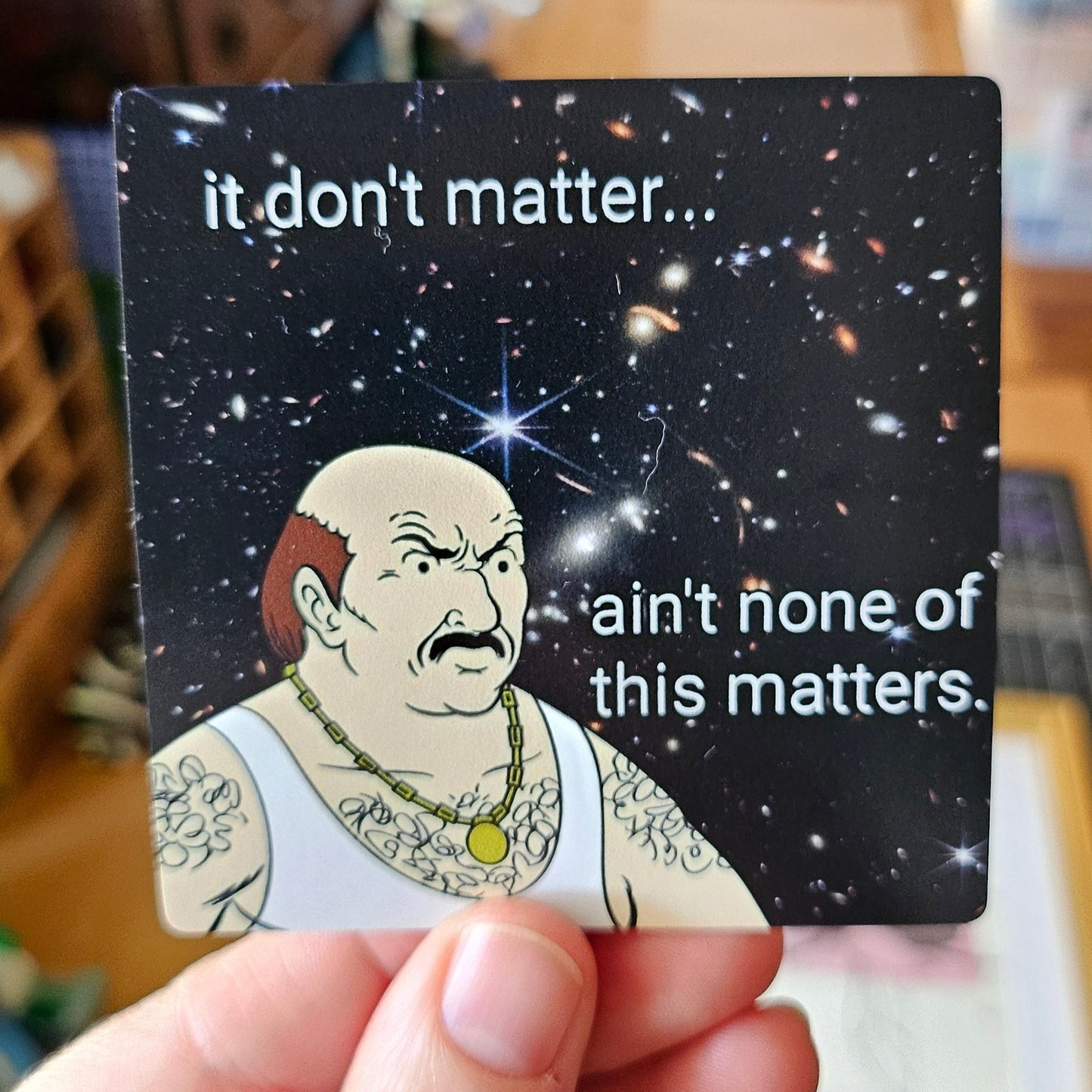 Carl It Don't Matter 3" Funny Sticker