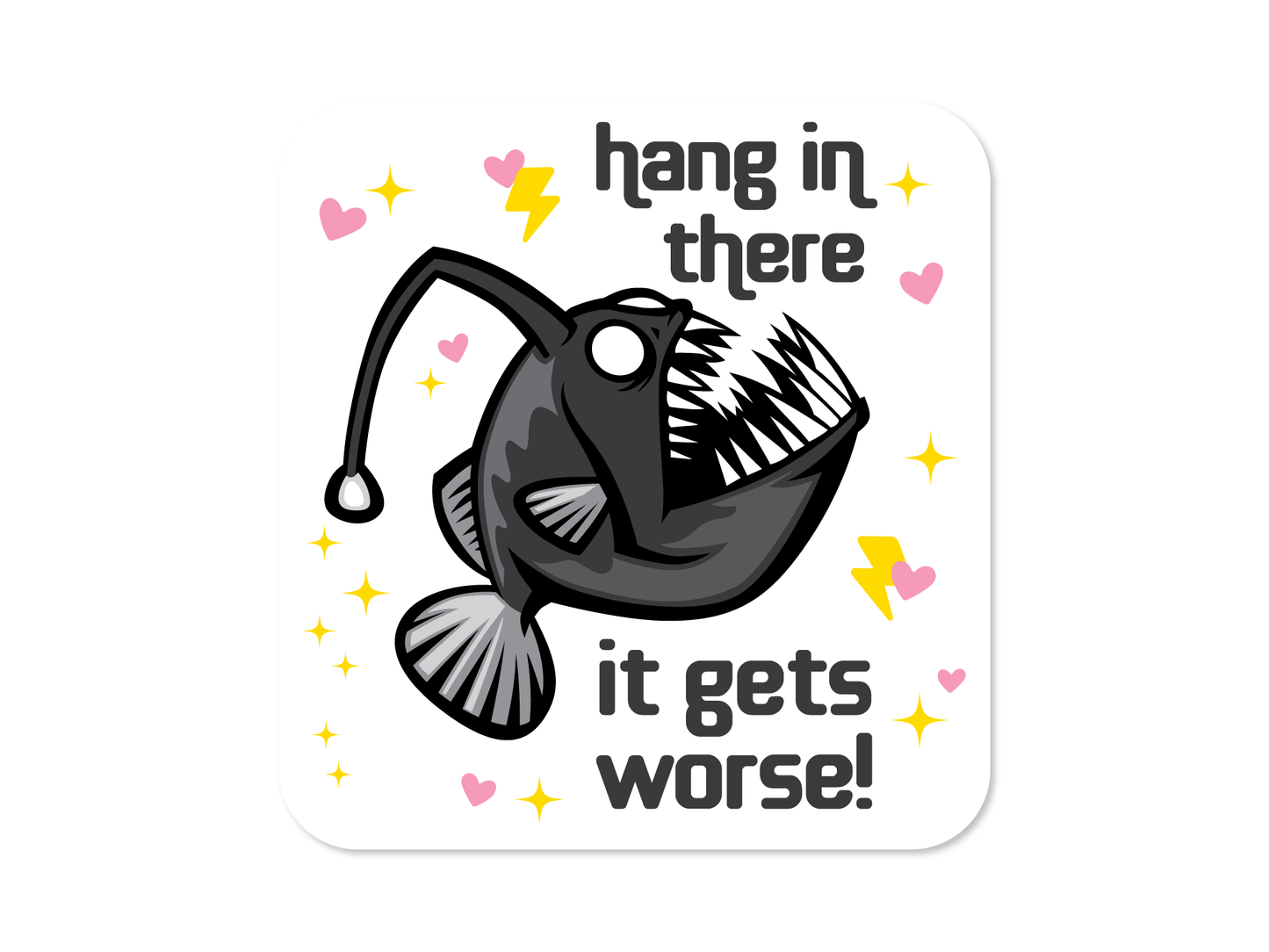 Angler Fish Hang in There - Demotivational 3" Funny Sticker