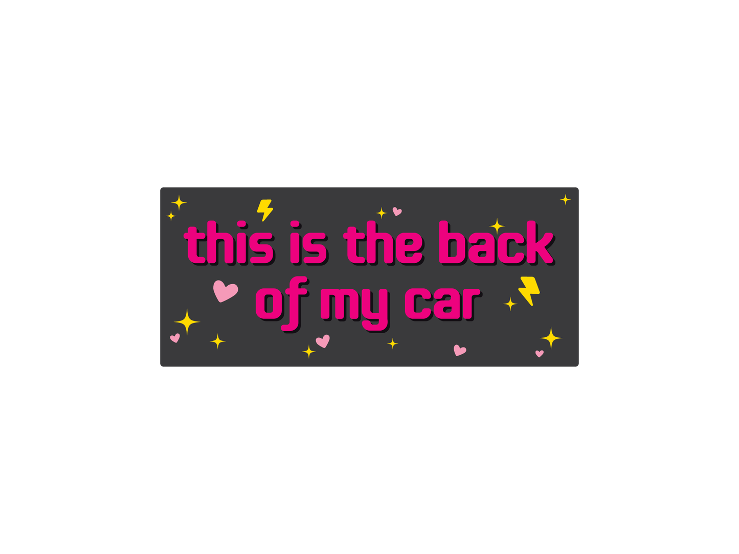 This is the Back of My Car Sparkle 7" Funny Bumper Sticker