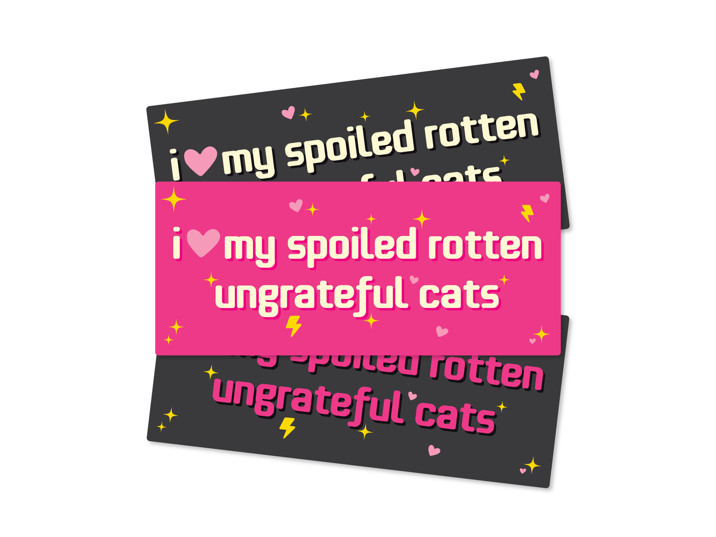 I Love My Spoiled Rotten Ungrateful Cats 7" Funny Bumper Sticker