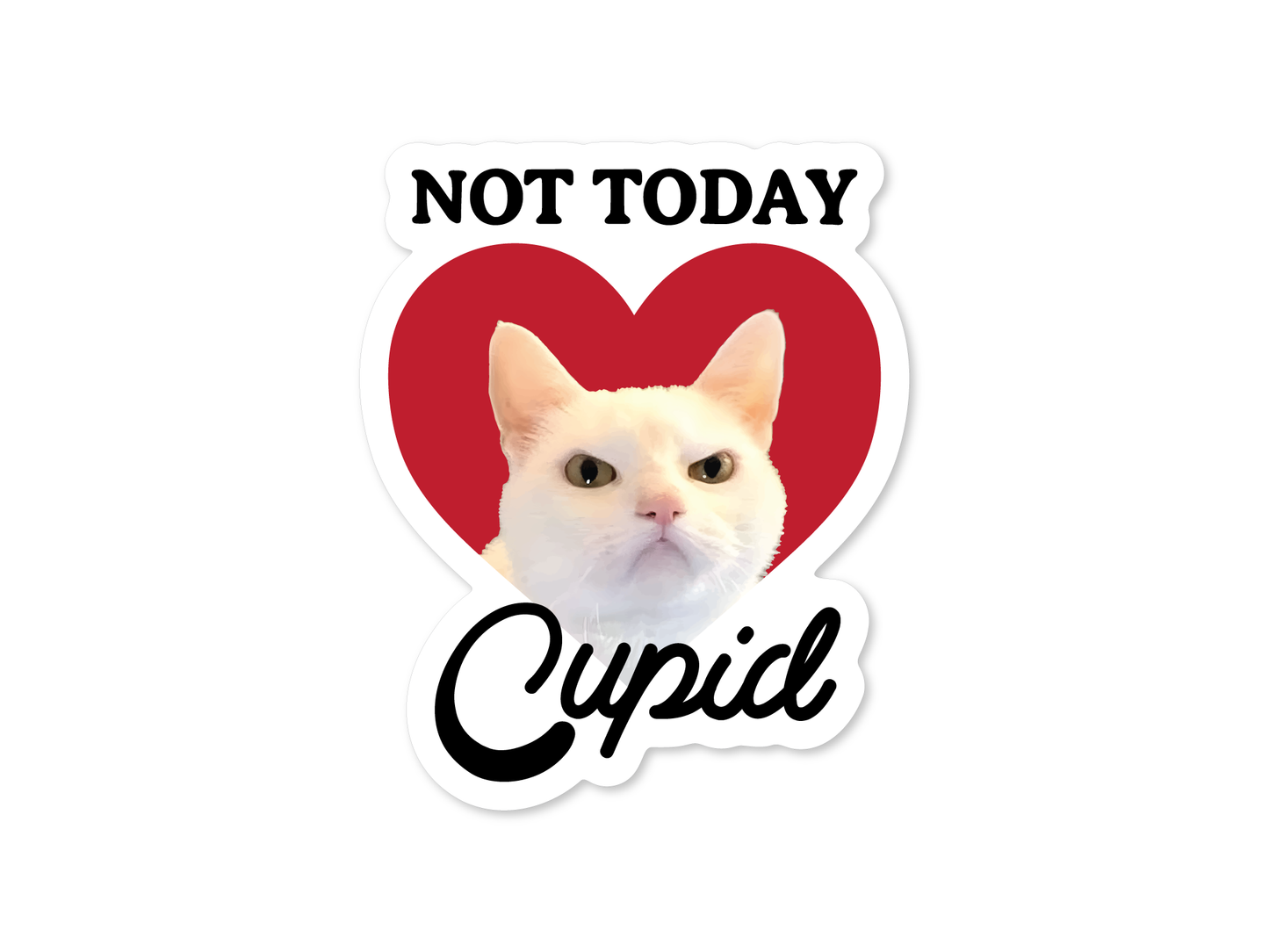 Not Today Cupid 3" Funny Sticker