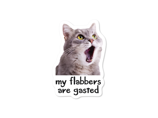 My Flabbers are Gasted 3" Funny Sticker