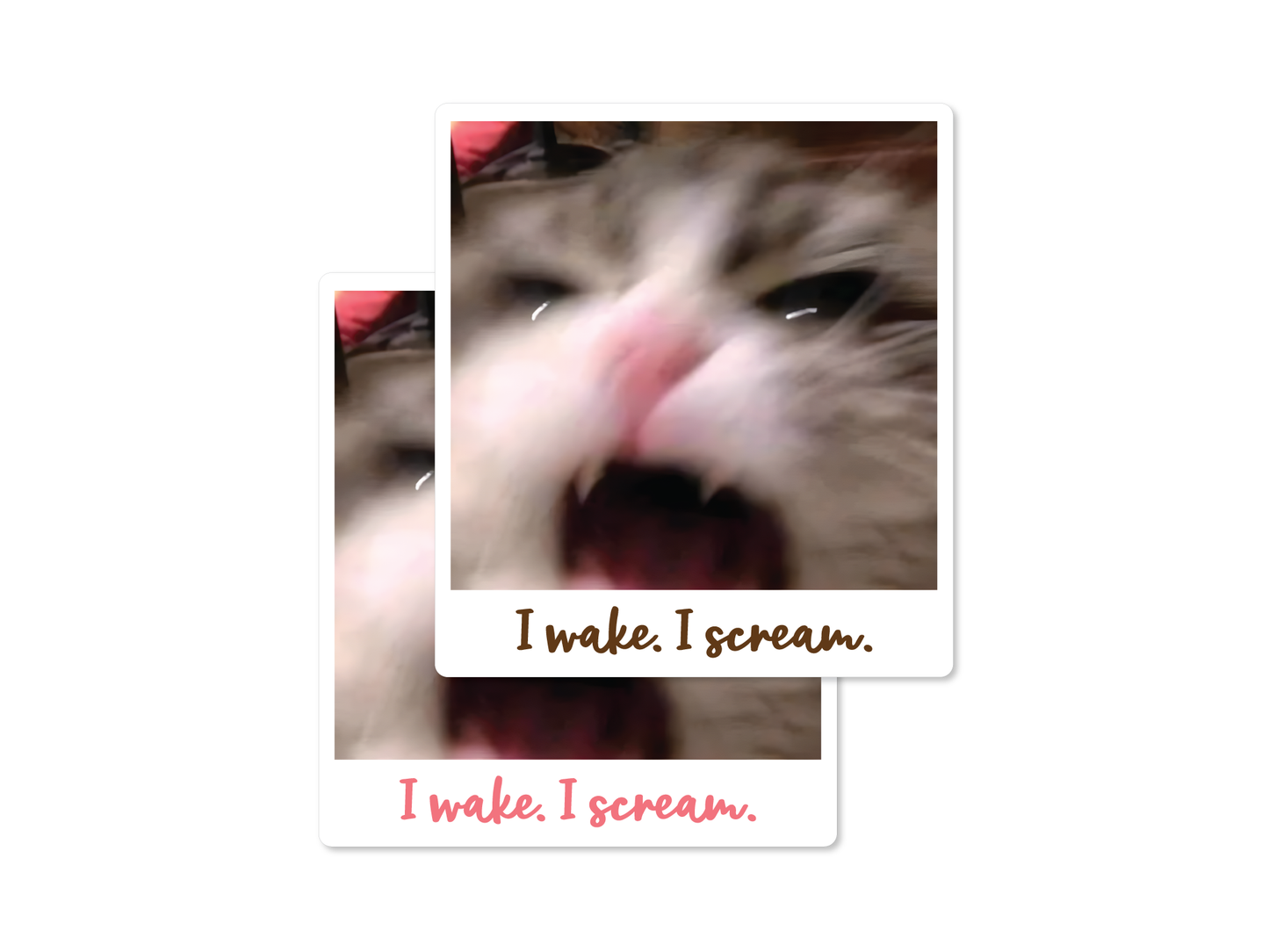 I wake. I scream. Cat 3" Funny Sticker