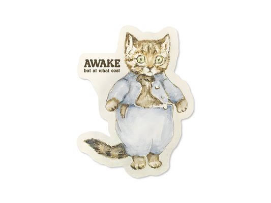 Awake But At What Cost Cat 3" Funny Sticker